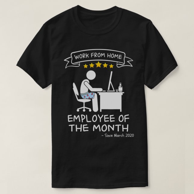 Arbete från hemarbetande den månad som gått sedan  t shirt (Design framsida)
