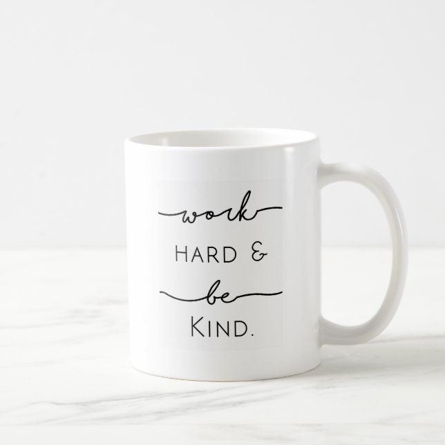 Arbete hårt & är snällt kaffemugg (Höger)