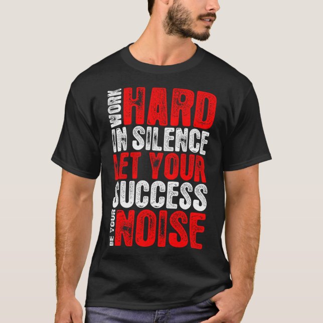 Arbete i tystnadframgång är hårt ditt stojar t shirt (Framsida)