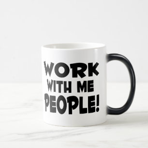 Arbete med mig folk magisk mugg