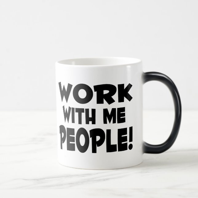 Arbete med mig folk magisk mugg (Höger)