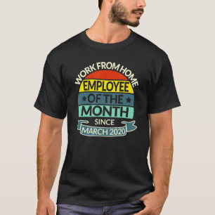 Arbete som utförs av hemarbetande sedan den 2 mars t shirt