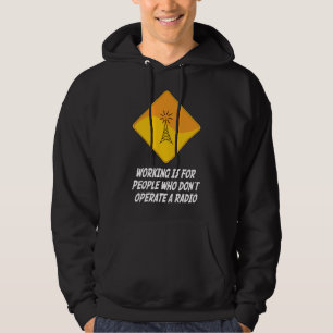Arbetet är för folk som inte fungerar a radiosä hoodie