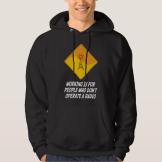 Arbetet är för folk som inte fungerar a radiosände hoodie