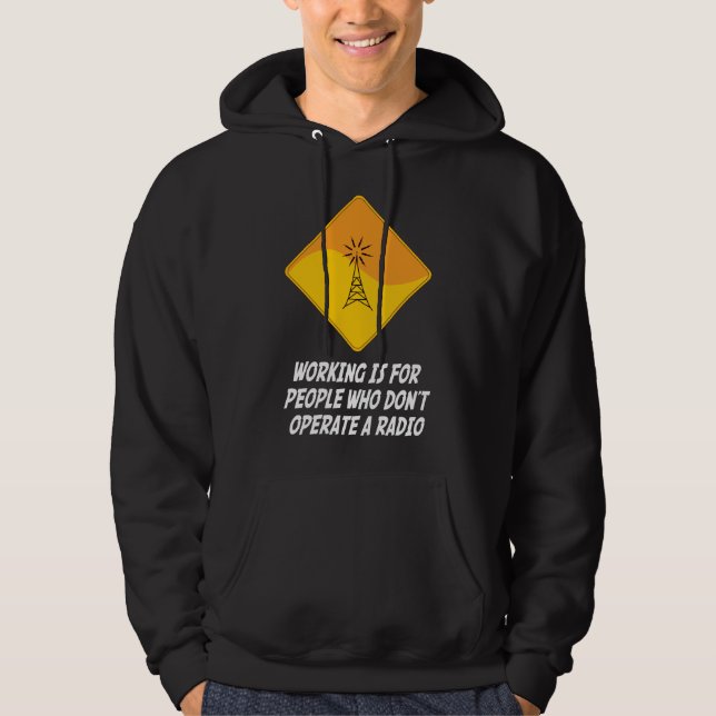 Arbetet är för folk som inte fungerar a radiosände hoodie (Framsida)