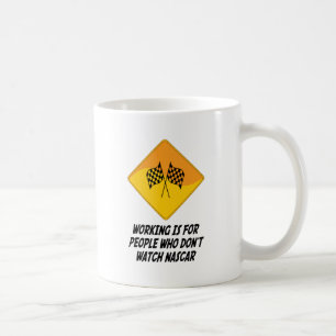 Arbetet är för folk som inte gör klockan NASCAR Kaffemugg