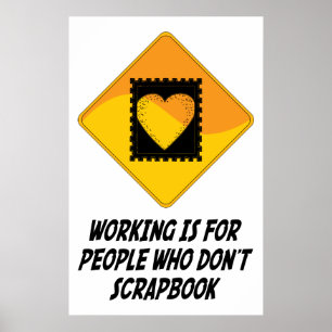 Arbetet är för folk som inte gör scrapbooken poster