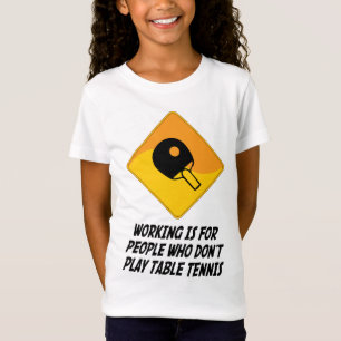 Arbetet är för folk som inte leker bordtennis tee shirt