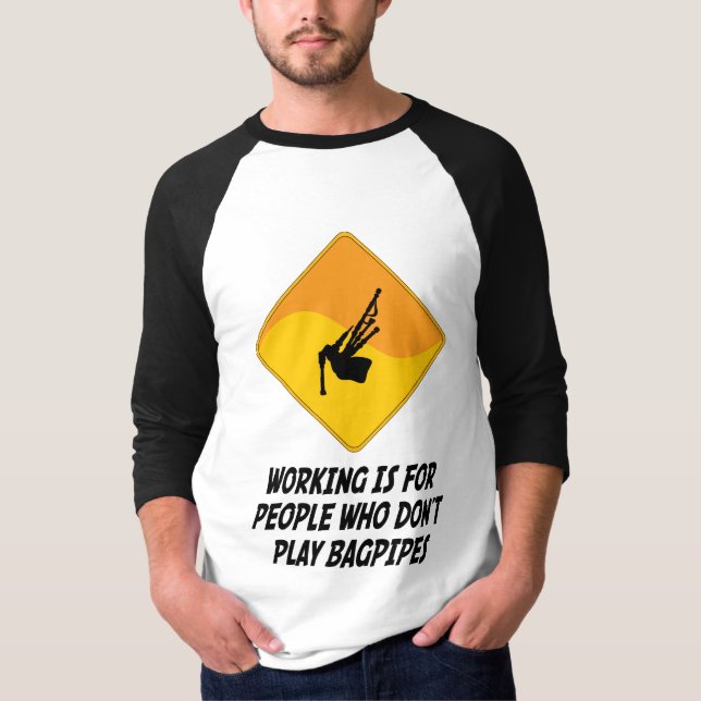 Arbetet är för folk som inte leker säckpipa tee shirt (Framsida)