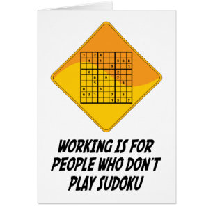 Arbetet är för folk som inte leker Sudoku Hälsningskort