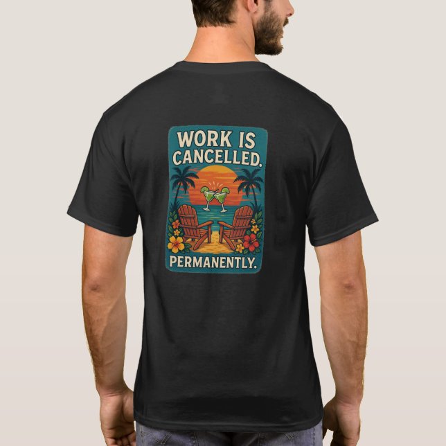 Arbetet är inställt. Permanent. T Shirt (Baksida)