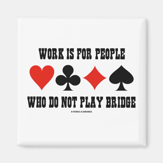Arbetet är till för personer som inte spelar Bridg Magnet (Framsidan)