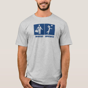 Arbetet är viktigt eftersom Volleyball är viktigt T Shirt