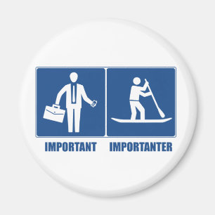 Arbetet är viktigt, Standup Paddling är viktigt Magnet