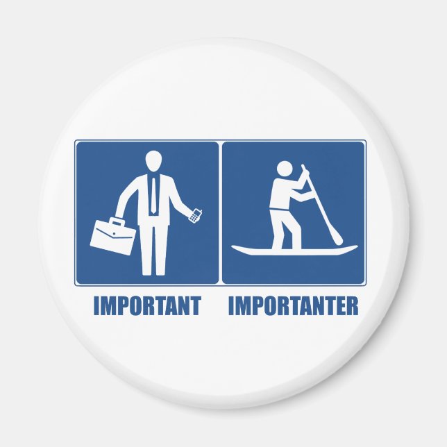 Arbetet är viktigt, Standup Paddling är viktigt Magnet (Framsidan)