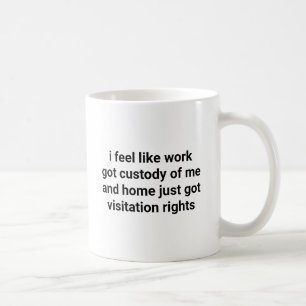 Arbetet Fick Förvaring Av Mig Roligt Sarcasticstis Kaffemugg