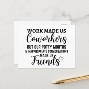 Arbetet gjorde oss medarbetare men vår potty Mouth Vykort