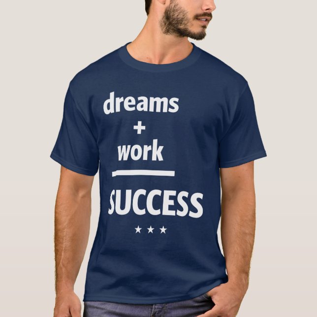 Arbetet i Dreams lyckades | Motiveringsoffert T Shirt (Framsida)