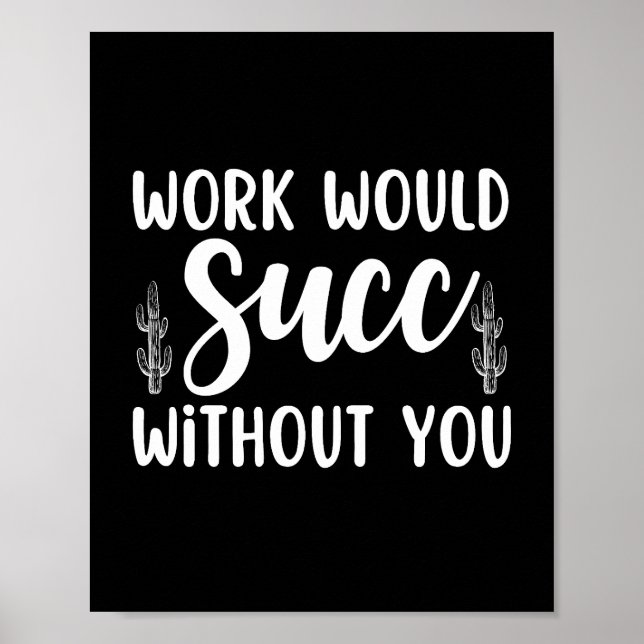 Arbetet skulle gå bra utan dig poster (Framsidan)