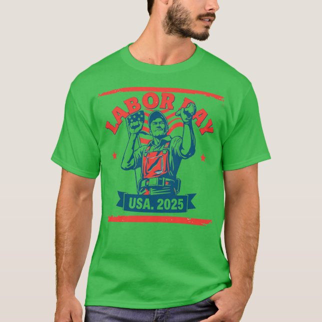 Arbetsdagen 2025 USA:s arbetarPride Patriotic T-Sh T Shirt (Framsida)