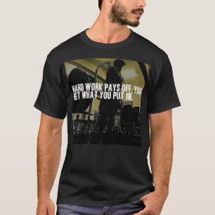Arbetshöjning - hårt arbete Betalas av Tee Shirt