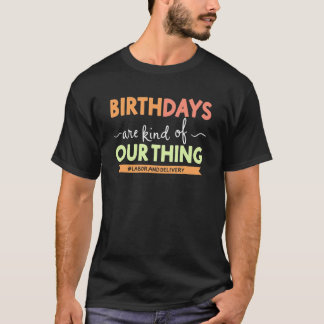 Arbetskraftens födelsedag är en sorts Sak Nur T Shirt