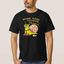 Arbetsläge laddar långsamt Rolig snigel Kontorshum T Shirt