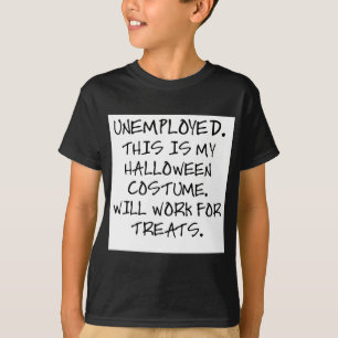 ARBETSLÖS - DENNA ÄR MIN HALLOWEEN COSTUME. T-SHIRT