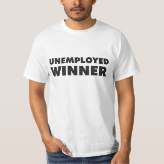 Arbetslös vinnareutslagsplats t-shirt
