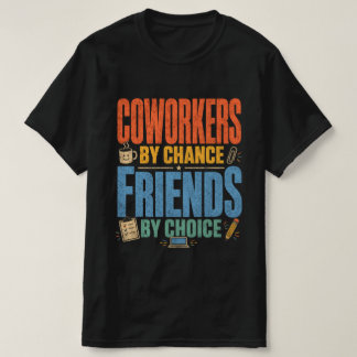 Arbetspartners av en slump, vänner genom val  t shirt