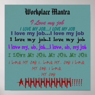 Arbetsplats Mantra eller "I Kärlek My Job" Poster