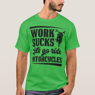 Arbetssackor Låt oss Ride MotorCycles Funny Motorc T Shirt