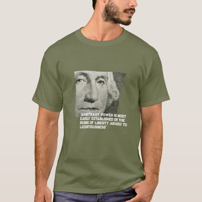 "arbitrary power" George Washington shirt T Shirt (Framsida)