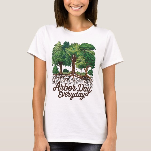 Arbor Day Varje dag Earth Planet Lycklig Arbor Day T Shirt (Framsida)