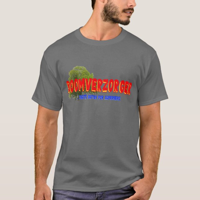 Arborist: Boomverzorger-dutch för superhjälte roli T Shirt (Framsida)