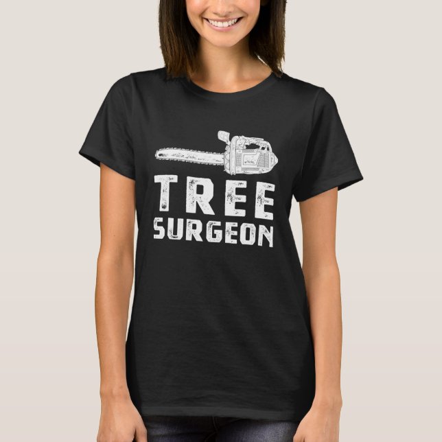 Arborist Chainsaw Tree Work Lumberjack Tee (Framsida)