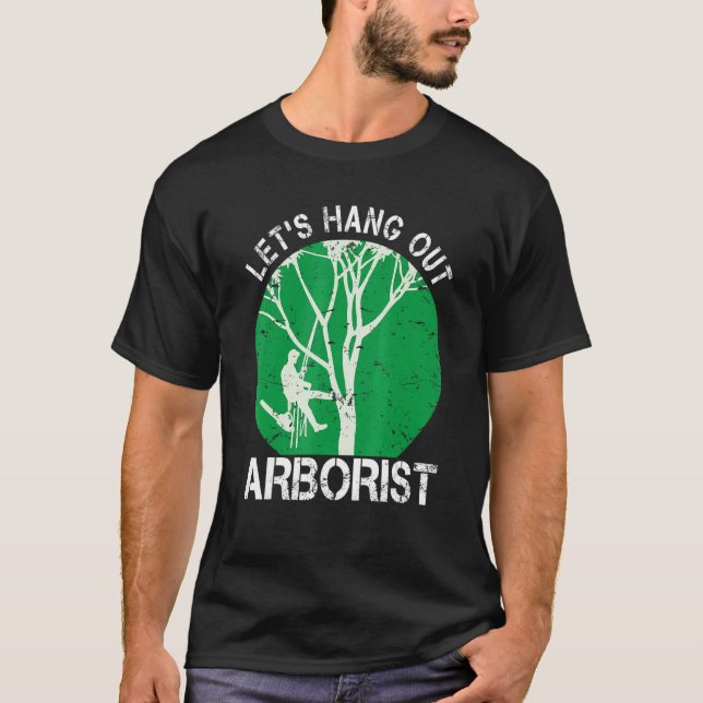 Arborist Life For Men Tree Climber We Hang Out T Shirt (Framsida)
