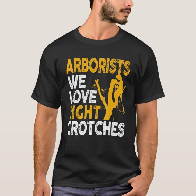 Arborist Lumberjack Tree Climber Love Tight Crotch T Shirt (Framsida)