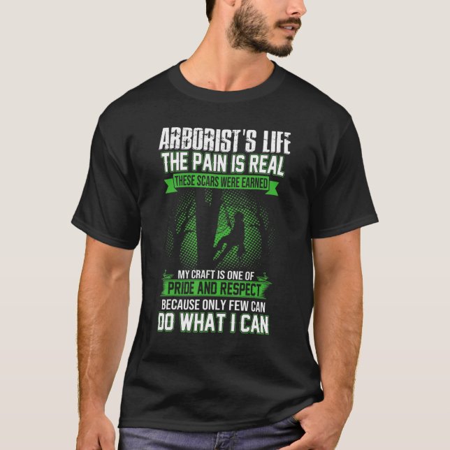 Arborist Men Lumberjack Tree Climber The Pain Is R T Shirt (Framsida)