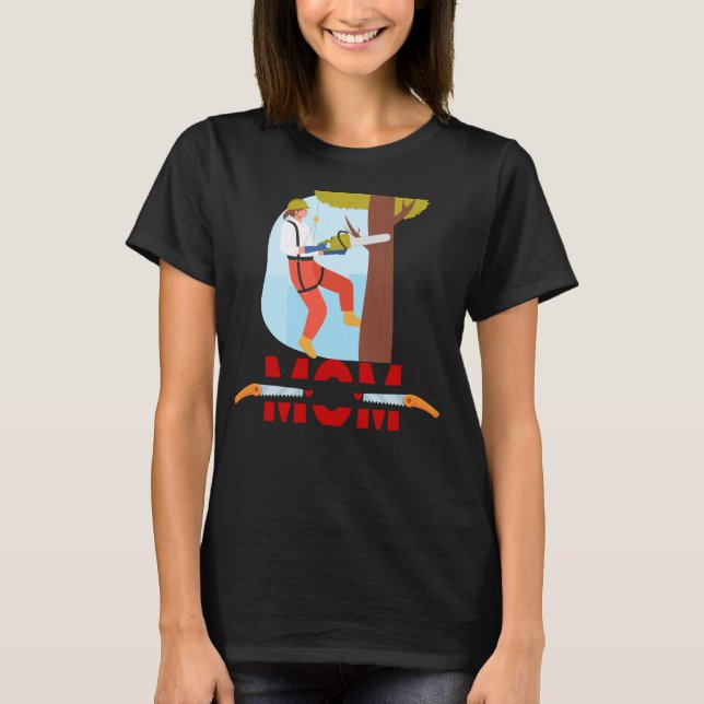 Arborist Mom Tree Climber Shirt | Funny Tree Work T (Framsida)
