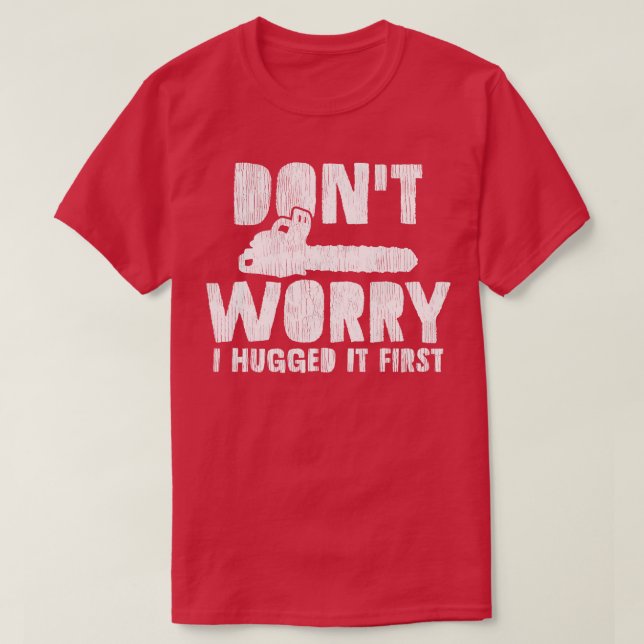 Arborist Träd Logger Chainsåg T Shirt (Design framsida)