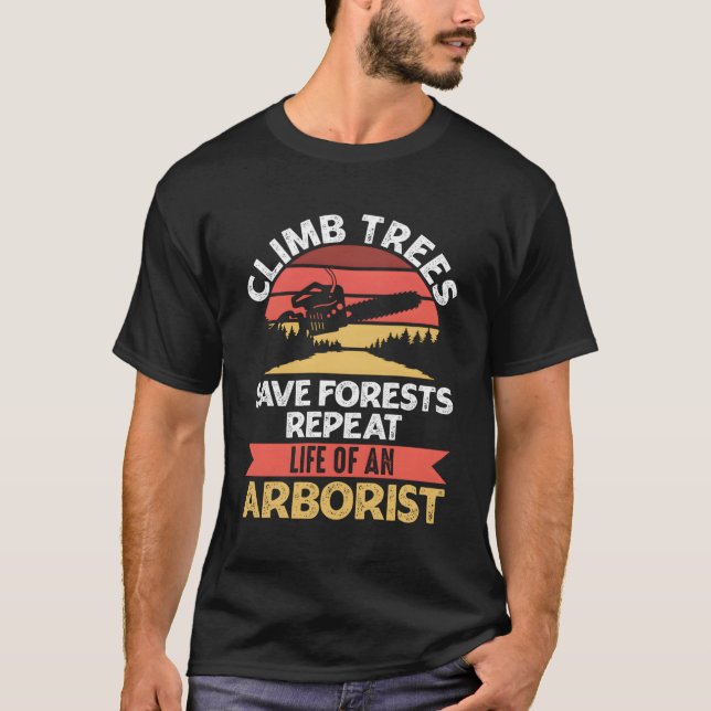 Arborists Woodworking Lumberjack Träd Cending Clim T Shirt (Framsida)
