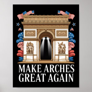Arc De Trump gör valv stora igen  Poster