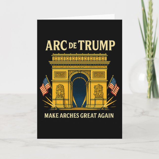Arc De Trump Make Arches Great Again _1  Kort (Framsida)
