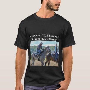 Arcangelo - Belmont & Travers Stakes Winner 2023 T Shirt
