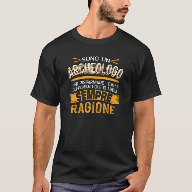 Archeologo io abbia ragione t shirt (Framsida)
