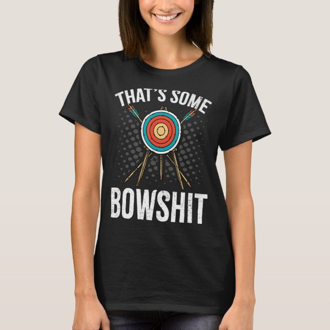 Archer Archer, det är lite Bowskit Arrow Bow T Shirt (Framsida)