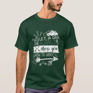 Archer Låt en tjej visa dig hur man skjuter Roligt T Shirt
