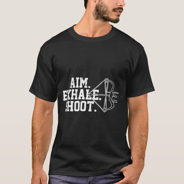 Archery -Aim Exhale Shoot Bow Hunting Archer T Shirt (Framsida)