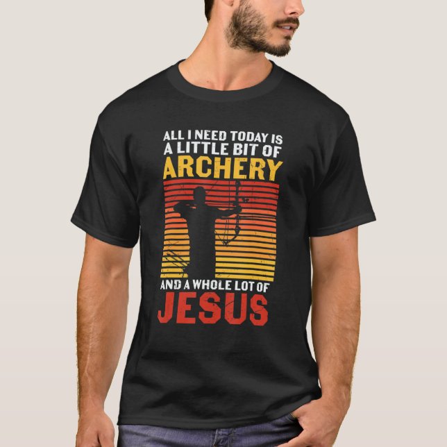 Archery Archers  Archery And A Whole Bunch Of Jesu T Shirt (Framsida)